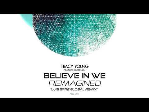 Tracy Young Feat. Ceevox - Believe In We (Luis Erre Global Remix)