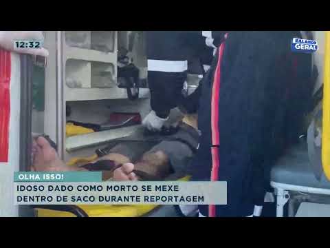 Idoso dado como morto se mexe dentro de saco durante reportagem