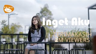 Download lagu GITARENA GINTING - INGET AKU - LAGU KARO TERBARU 2023 mp3