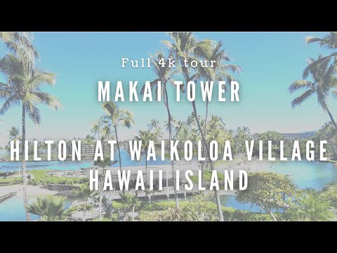 Avaliação do hotel Makai Tower | Hilton Waikoloa Village | Tour completo em 4k *