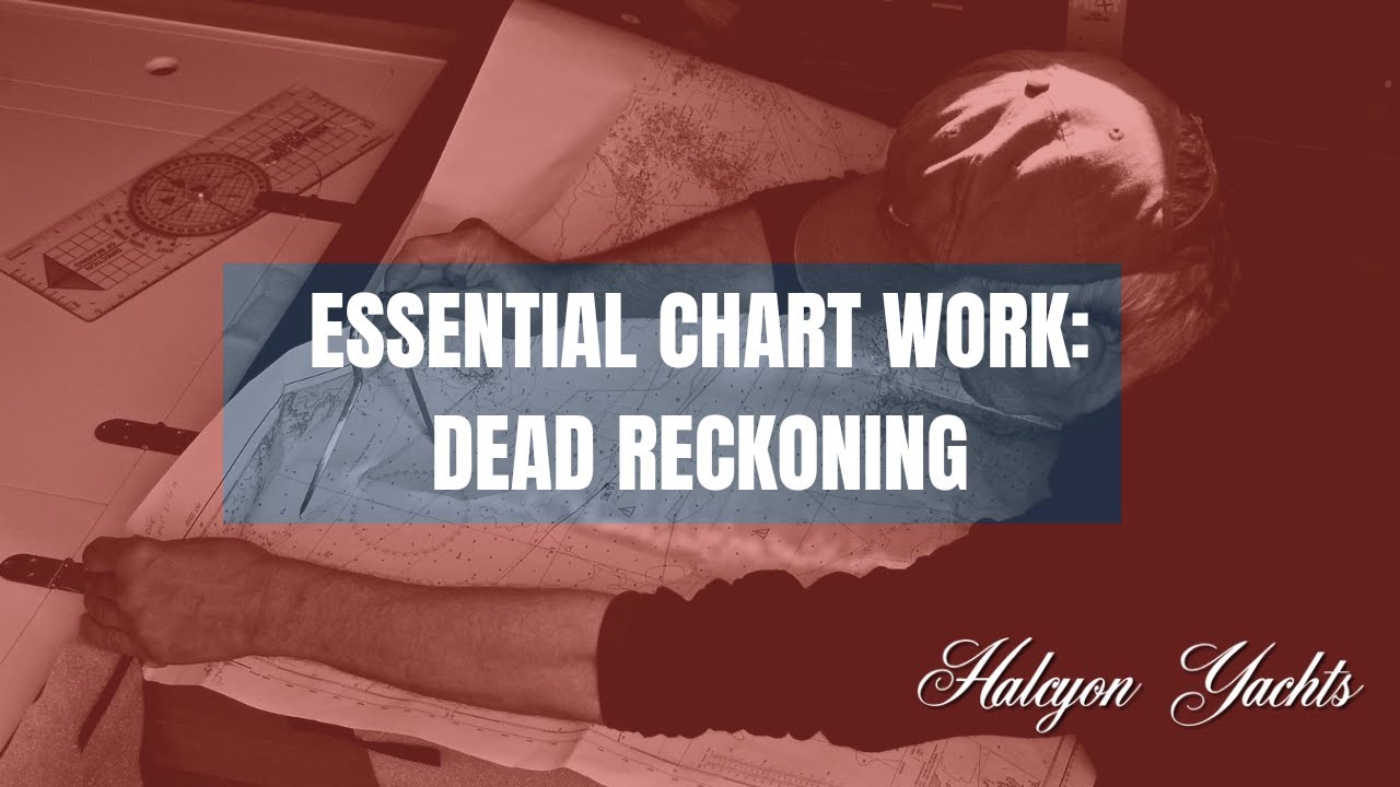 Essential Chart Work - Dead Reckoning - RYA Yachtmaster Theory Training