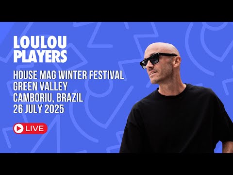 Loulou Players @ House Mag Winter Festival, Green Valley, Camboriu, BRAZIL / 26 July 2025