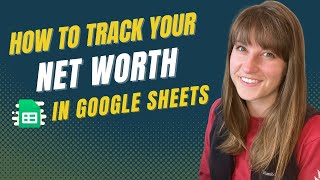 How to Track Your Net Worth In Google Sheets