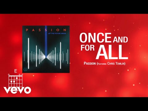 Passion - Once and for All (feat. Chris Tomlin) [Lyrics] ft. Chris Tomlin