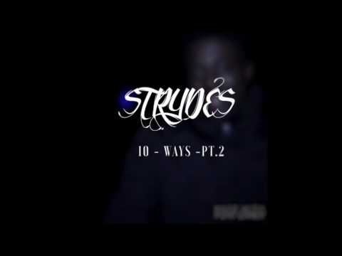 Strydes - 10 Ways PT 2 [AUDIO] | @RnaMedia1 @TheRealStrydes