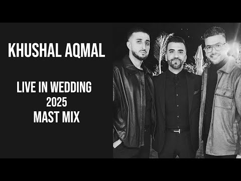 Khushal Aqmal - Mast Wedding Mix - [LIVE 2025] -  Afghan Song