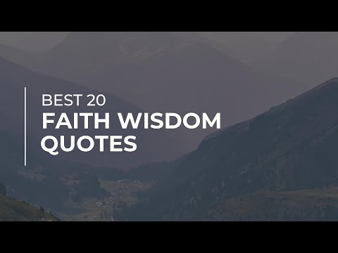 Best 20 Faith Wisdom Quotes | Daily Quotes | Most Popular Quotes | Quotes for the Day