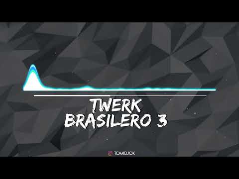 TWERK BRASILERO 3 ✘ TOMI DJ
