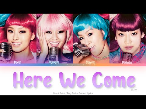 SISTAR (씨스타) Here We Come Color Coded Lyrics (Han/Rom/Eng)