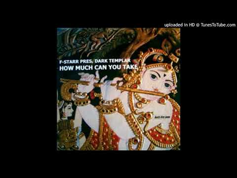F-Starr pres. Dark Templar - How Much Can You Take (DJ Thoka Remix)-2002