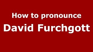 How to pronounce David Furchgott