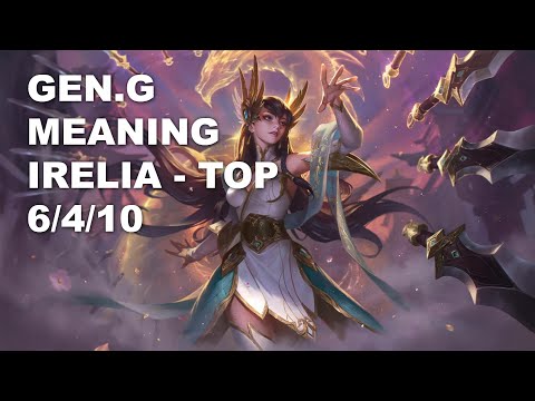 Gen.G Meaning Top Irelia vs Kennen - KR Grandmaster Patch 10.9