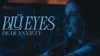 Download lagu BLÜ EYES - dear anxiety mp3 Download lagu BLÜ EYES - dear anxiety mp3