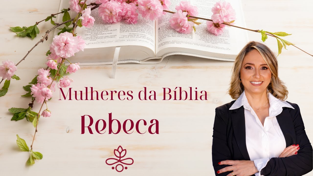 Mulheres da Bíblia - Rebeca