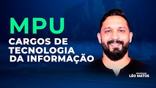 CONCURSO MPU | CARGOS DE TECNOLOGIA DA INFORMAÇÃO