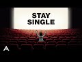 Why You Should Stay Single