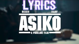 Rexxie ft. Lojay - Asiko Lyric Video
