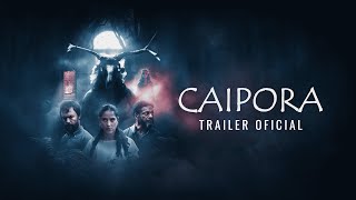 CAIPORA - Trailer Oficial
