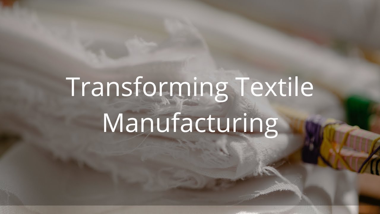 Transforming Textile Manufacturing