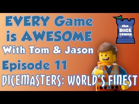 Every Game is Awesome # 11 - DC Dice Masters: World's Finest