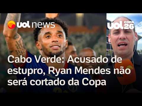 Cabo Verde: acusado de estupro, capitão Ryan Mendes não será cortado da Copa do Mundo | Julio Gomes