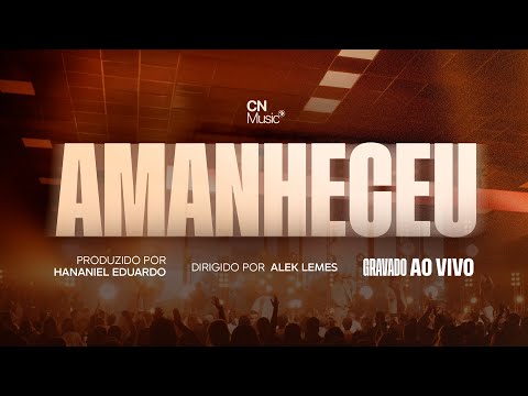 Amanheceu (Ao Vivo) -  Comunidade das Nações & Arthur Lemos