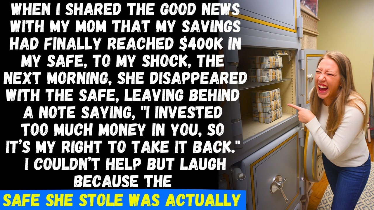 When I showed my safe with $400K in savings to my mom, she disappeared with it—but I just laughed…