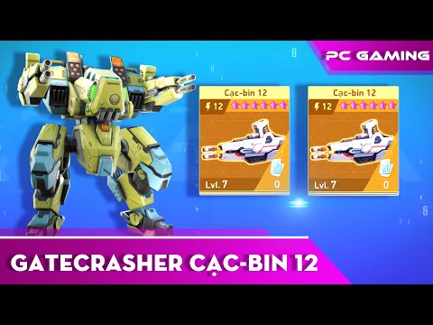 Mech Arena VN# 466| Gatecrasher dùng Cạc-Bin 12 | Gatecrasher with Carbine 12