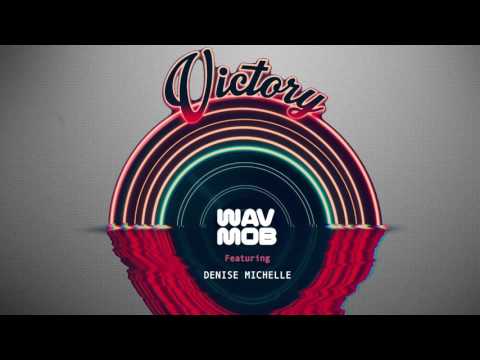 WAVMOB - Victory ft Denise Michelle