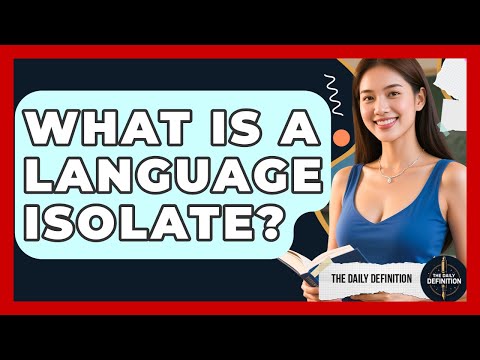 What Is A Language Isolate? - The Daily Definition