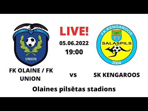 FK OLAINE / FK UNION vs SK KENGAROOS 05.06.2022. 19:00  LIVE!