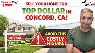 How to Sell Your Home for Top Dollar in Concord CA (Avoid This Costly Mistake)