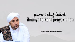 Download lagu PARA SALAF TAKUT ILMUNYA TERKENA KOTORAN PENYAKIT HATI | HABIB JAMAL BIN TOHA BA'AGIL mp3