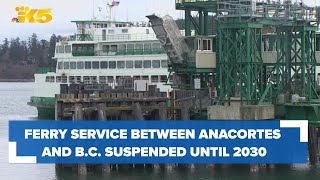 Ferry service between Anacortes and Sidney, B.C. suspended until 2030
