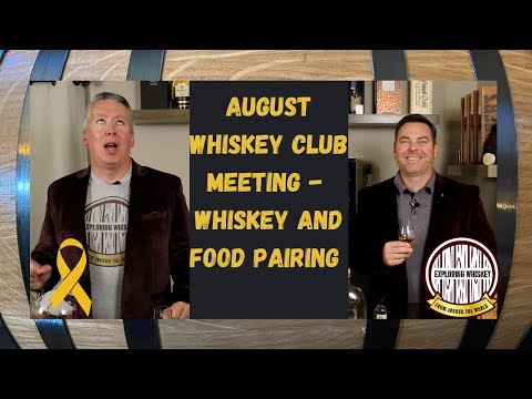 615 Whiskey Club Episode - August 2021 Meeting Review...Food Pairings
