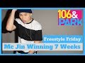 7 Weeks Of Mc Jin Winning 106 Park Freestyle Friday