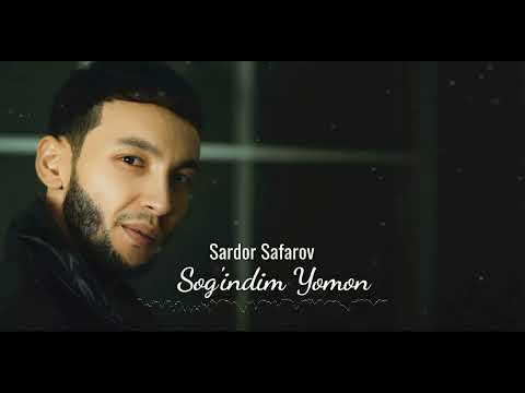 Sardor Safarov - Sog’indim Yomon (PREMYERA)