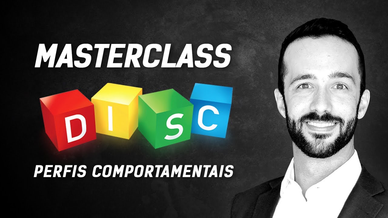 O que é o DISC, Como Funciona o DISC, Os 4 Perfis DISC: Masterclass DISC