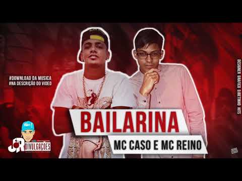 MC CASO E MC REINO - BAILARINA - MÚSICA NOVA 2017