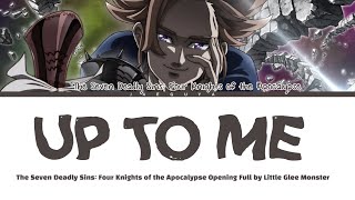The Seven Deadly Sins: Four Knights of the Apocalypse Opening Full『 Up To Me』by Glee Monster Lyrics