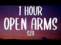 SZA Open Arms 1 HOUR Lyrics