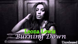 Leona Lewis - Burning Down (Full)