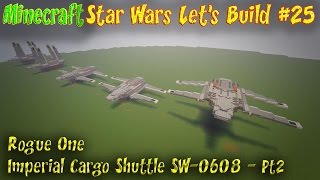 Imperial Cargo Shuttle SW 0608 Build Part 2 Minecraft Star Wars Ep25