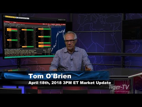 April 18th 3PM ET Market Update with Tom O'Brien on TFNN