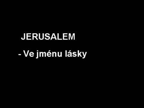 Jerusalem - Ve jménu lásky