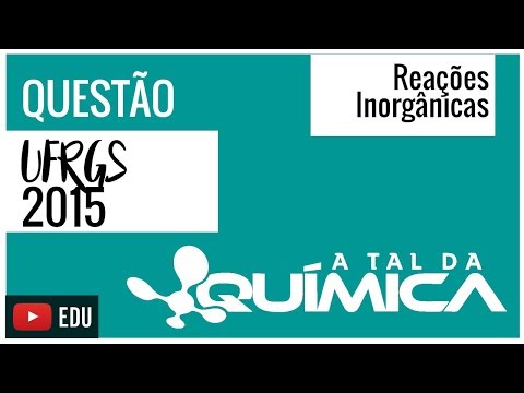 Questão UFRGS/2015 - Reações Inorgânicas