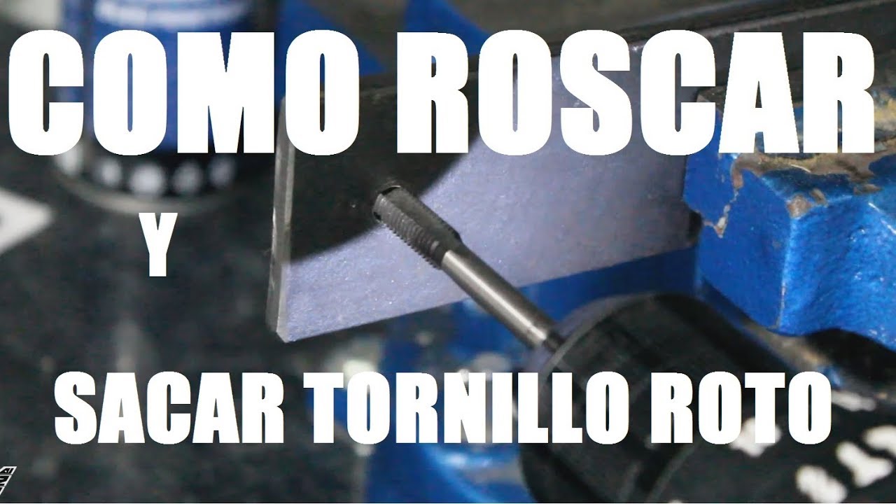 Como hacerle rosca a un agujero y extraer tornillo roto