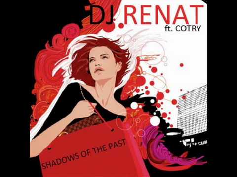 DJ Renat feat. Cotry - Shadows Of The Past (Radio Edit)