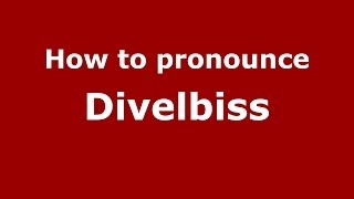 How to pronounce Divelbiss