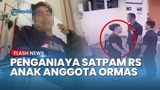 SOSOK Penganiaya Satpam RS Mitra Keluarga hingga Kritis, Ngaku Anak Anggota Ormas di Bekasi